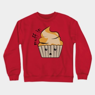 Funny muffin Crewneck Sweatshirt